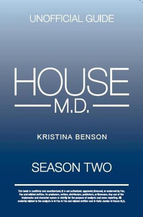 Cover of the book The Unofficial Guide: House MD Season 2 by Kristina Benson, Equity Press