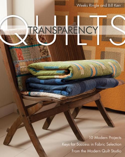 Cover of the book Transparency Quilts by Weeks Ringle, Bill Kerr, C&T Publishing