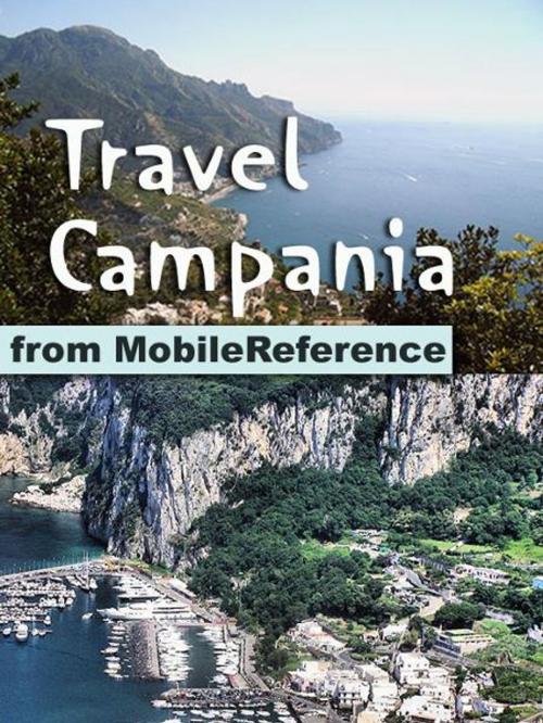 Cover of the book Travel Campania, Italy: Naples, Capri, Pompeii and Amalfi Coast (Mobi Travel) by MobileReference, MobileReference