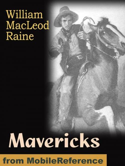 Cover of the book Mavericks: Illustrated (Mobi Classics) by Raine, William MacLeod, MobileReference