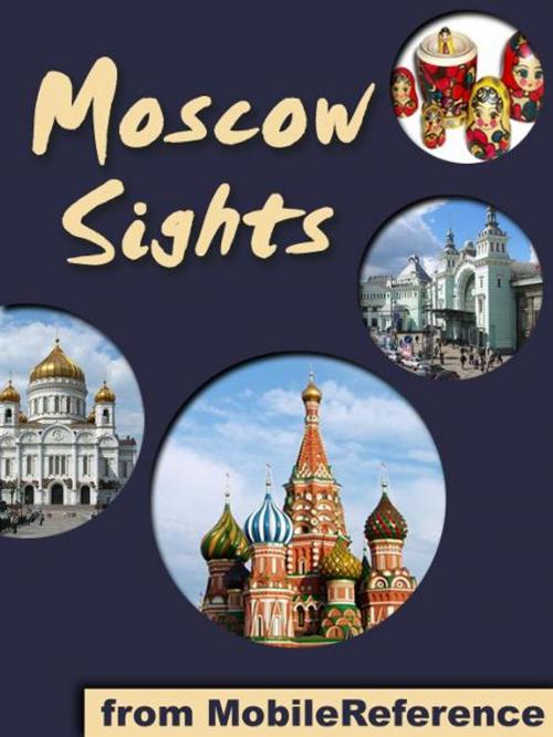 Cover of the book Moscow Sights: a travel guide to the top 30 attractions in Moscow, Russia (Mobi Sights) by MobileReference, MobileReference