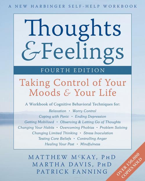 Cover of the book Thoughts and Feelings by Matthew McKay, PhD, Martha Davis, PhD, Patrick Fanning, New Harbinger Publications