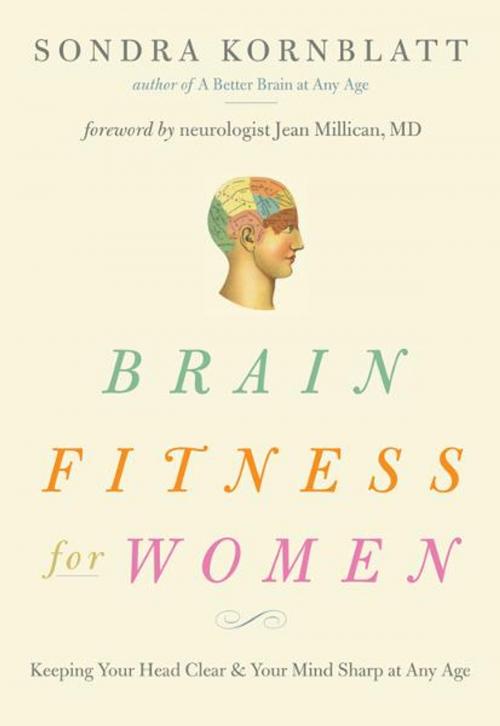 Cover of the book Brain Fitness for Women: Keeping Your Head Clear and Your Mind Sharp at Any Age by Kornblatt, Sondra, Red Wheel Weiser