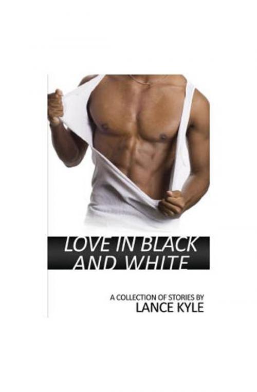 Cover of the book Love in Black and White by Lance Kyle, The Nazca Plains Corporation