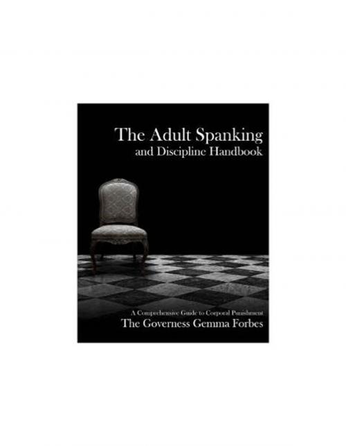 Cover of the book The Adult Spanking and Discipline Handbook by Governess Gemma Forbes, The Nazca Plains Corporation