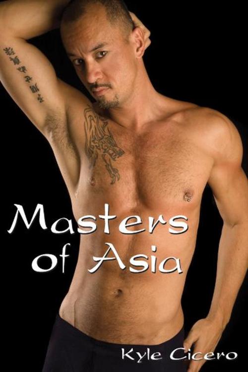 Cover of the book Masters of Asia by Kyle Cicero, The Nazca Plains Corporation