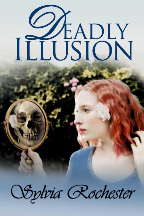 Cover of the book Deadly Illusion by Sylvia Rochester, Whiskey Creek Press