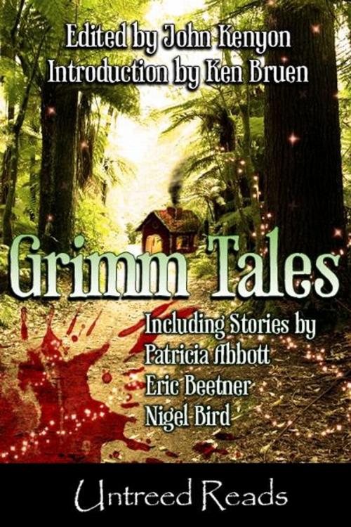 Cover of the book Grimm Tales by John Kenyon, Patricia Abbott, Jack Bates, Loren Eaton, Untreed Reads