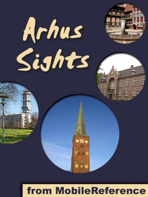 Cover of the book Arhus Sights: a travel guide to the top attractions in Arhus, Denmark (Mobi Sights) by MobileReference, MobileReference