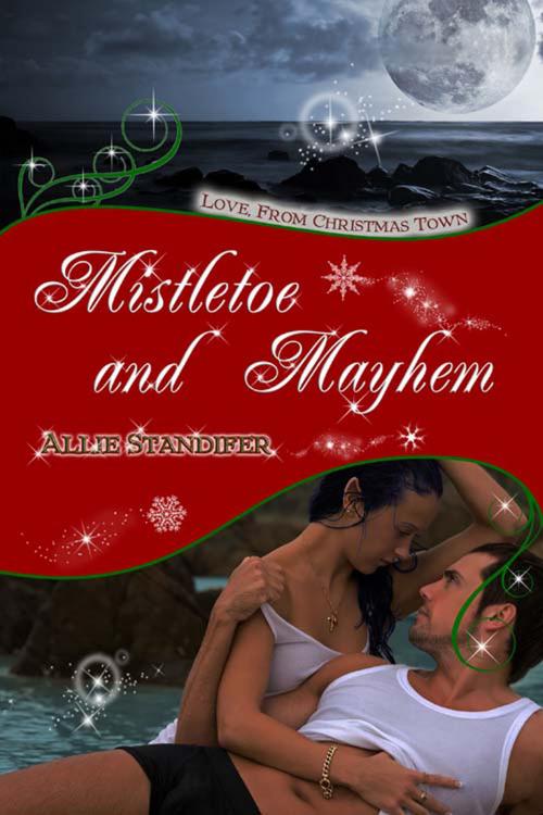 Cover of the book Mistletoe and Mayhem by Allie  Standifer, The Wild Rose Press, Inc.