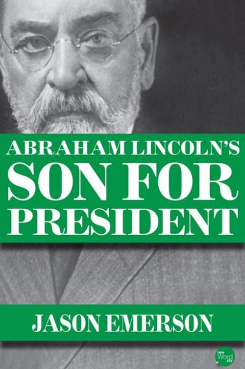 Cover of the book Abraham Lincoln's Son For President by Jason Emerson, New Word City, Inc.