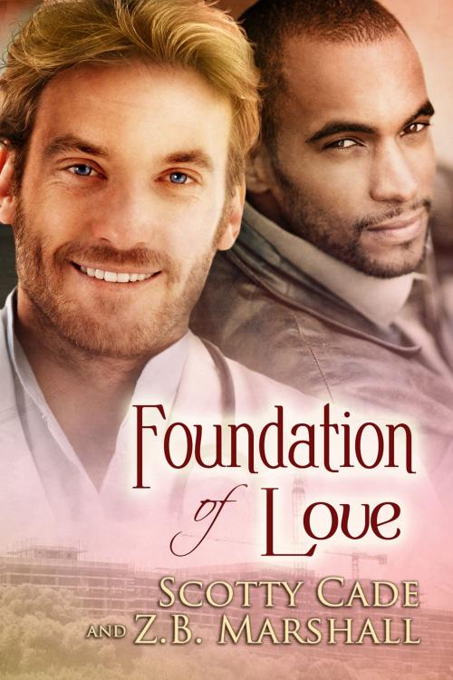 Cover of the book Foundation of Love by Scotty Cade, Z.B. Marshall, Dreamspinner Press