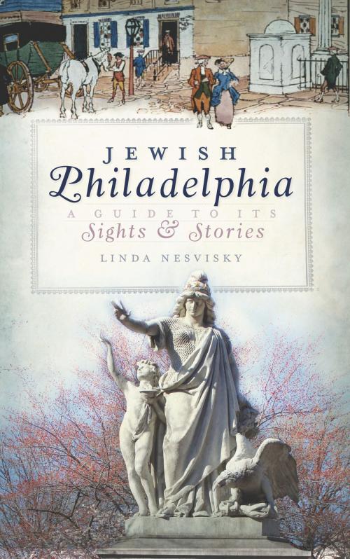 Cover of the book Jewish Philadelphia by Linda Nesvisky, The History Press