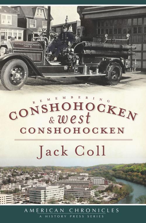 Cover of the book Remembering Conshohocken and West Conshohocken by Jack Coll, The History Press