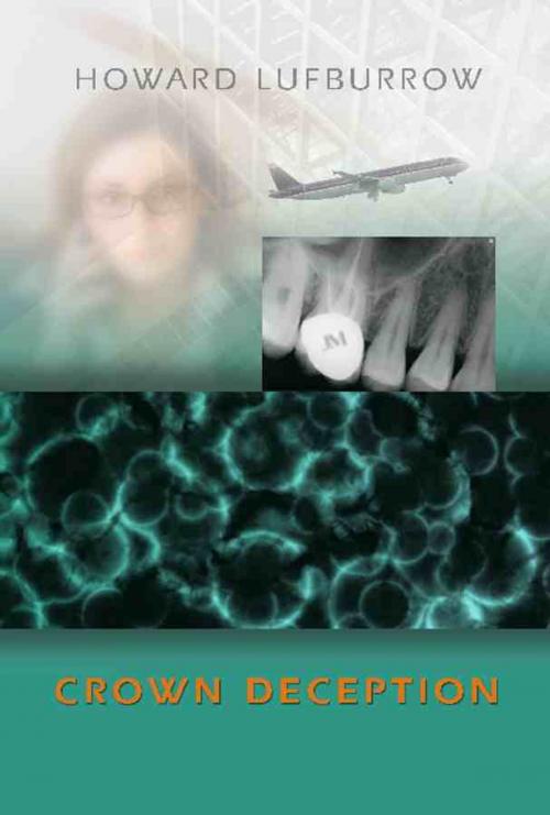 Cover of the book Crown Deception by Howard Lufburrow, DDS, BookLocker.com, Inc.