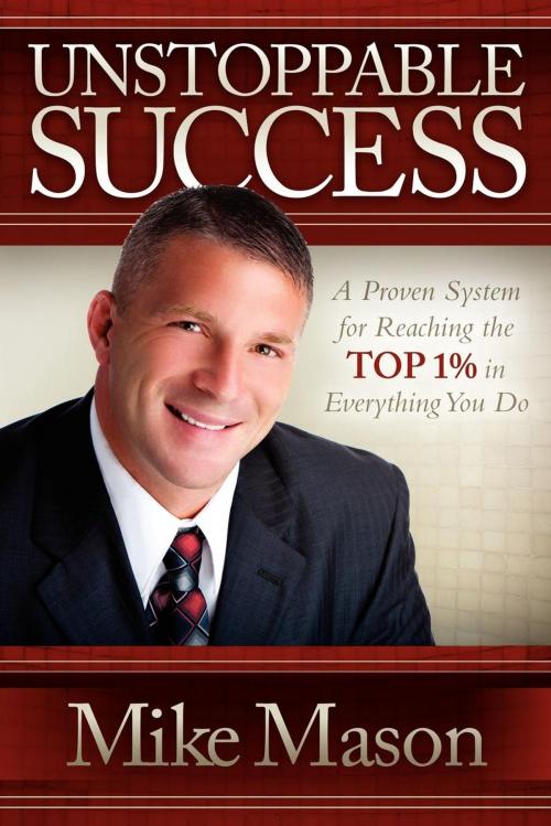 Cover of the book Unstoppable Success by Mike Mason, Morgan James Publishing