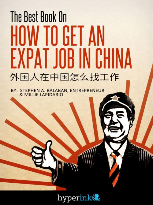 Cover of the book The Best Book On How To Get An Expat Job In China by Stephen Balaban, Hyperink