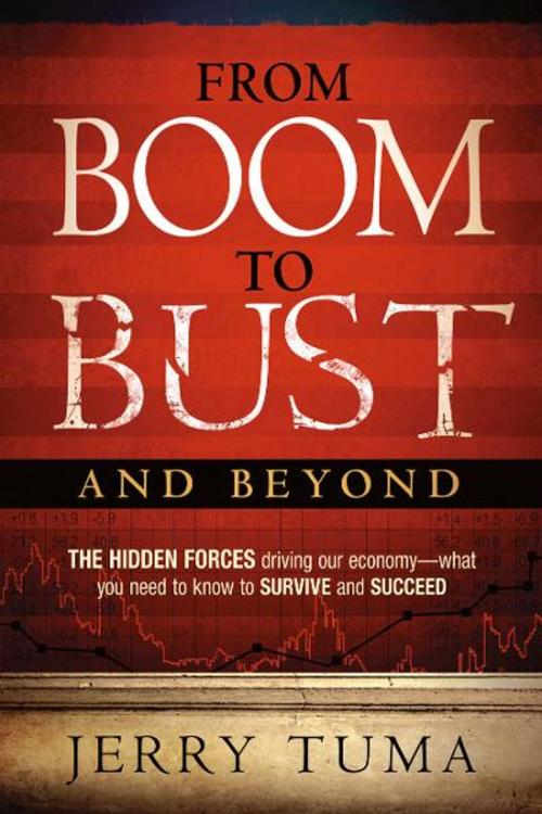 Cover of the book From Boom to Bust and Beyond by Jerry Tuma, Charisma House