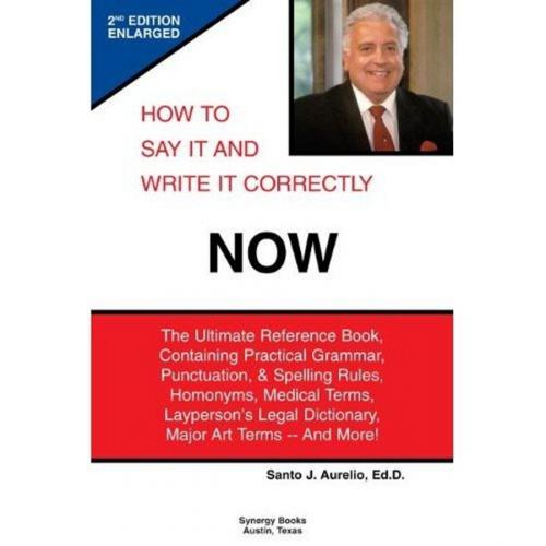 Cover of the book How To Say It and Write It Correctly NOW by Dr. Santo J. Aurelio, Santo J. Aurelio