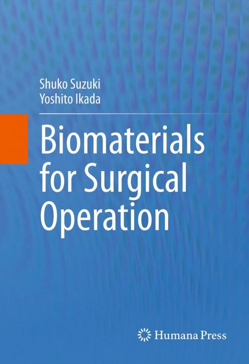 Cover of the book Biomaterials for Surgical Operation by Shuko Suzuki, Yoshito Ikada, Humana Press