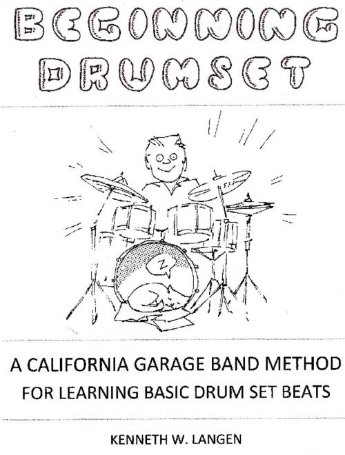 Cover of the book Beginning Drum Set by Kenneth W. Langen, BookBaby