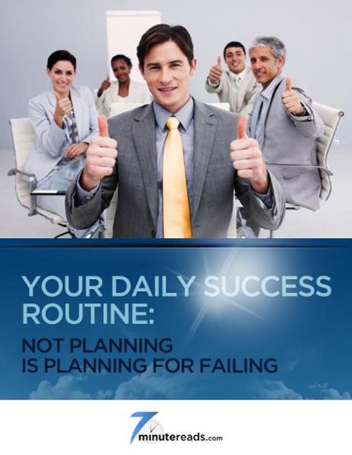 Cover of the book Your Daily Success Routine - Not Planning is Planning for Failing by Pleasant Surprise, BookBaby