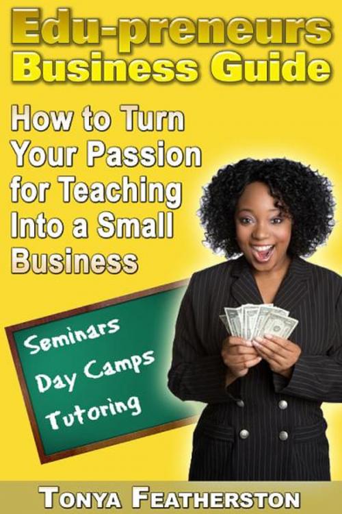 Cover of the book The Edupreneurs Business Guide by Tonya Featherston, BookBaby