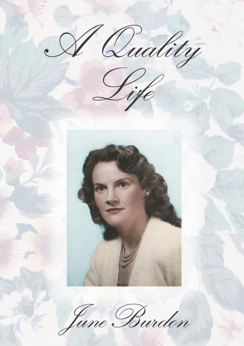 Cover of the book A Quality Life by June Burdon, BookBaby