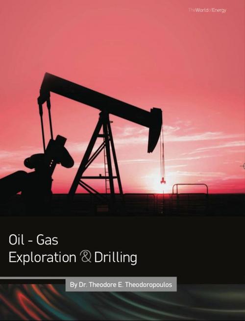 Cover of the book Oil - Gas Exploration & Drilling by Dr. Theodore E. Theodoropoulos, BookBaby