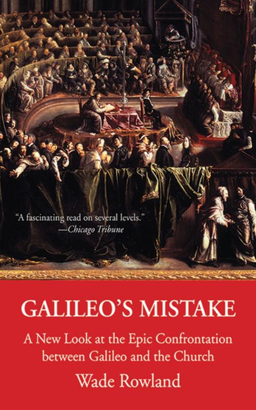 Cover of the book Galileo's Mistake by Wade Rowland, Skyhorse Publishing