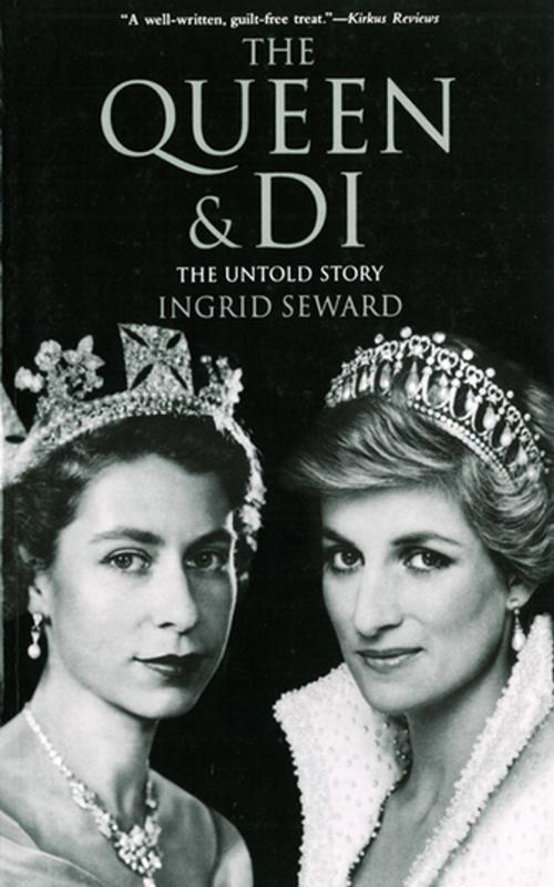 Cover of the book The Queen & Di by Ingrid Seward, Skyhorse Publishing