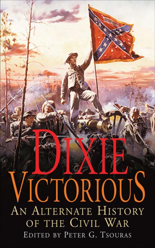 Cover of the book Dixie Victorious by Peter G. Tsouras, Skyhorse Publishing