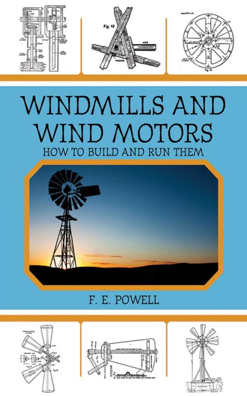 Cover of the book Windmills and Wind Motors by F. E. Powell, Skyhorse