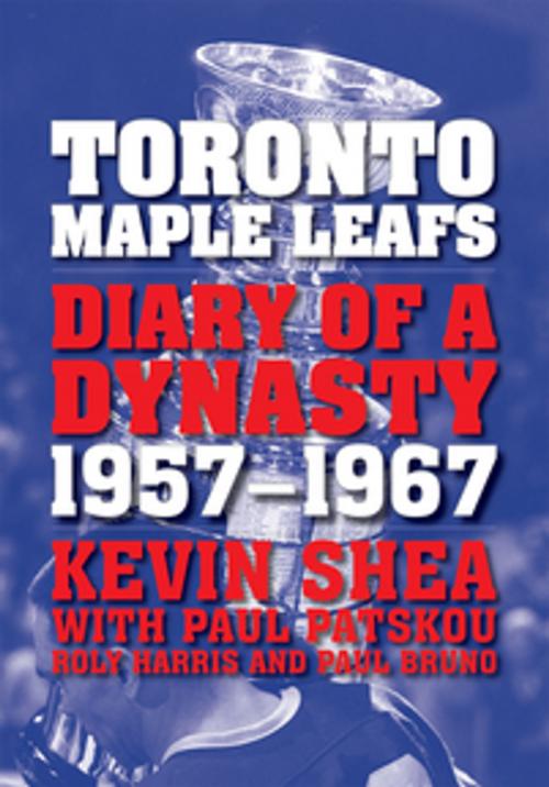 Cover of the book Toronto Maple Leafs by Kevin Shea, Paul Patskou, Roly Harris, Firefly Books