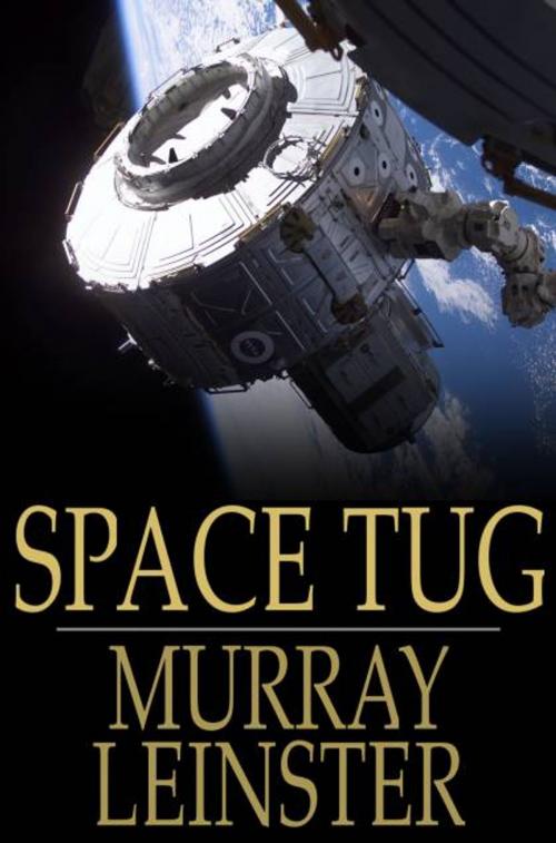 Cover of the book Space Tug by Murray Leinster, The Floating Press