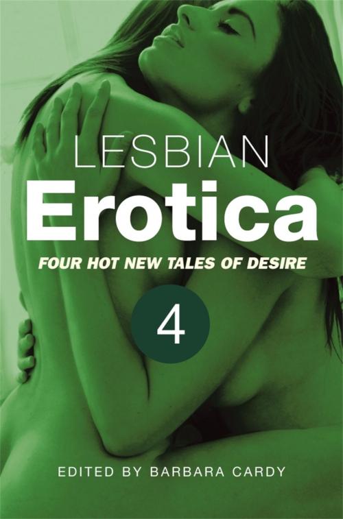 Cover of the book Lesbian Erotica, Volume 4 by Barbara Cardy, Little, Brown Book Group
