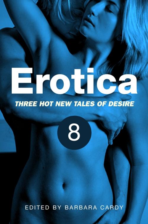 Cover of the book Erotica, Volume 8 by Barbara Cardy, Little, Brown Book Group