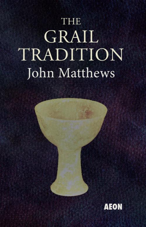 Cover of the book The Grail Tradition by John Matthews, Aeon Books
