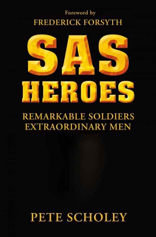 Cover of the book SAS Heroes by Pete Scholey, Bloomsbury Publishing