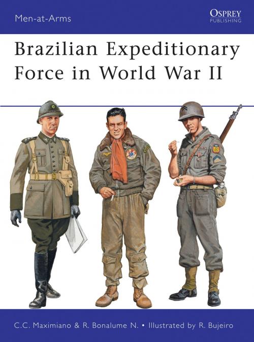 Cover of the book Brazilian Expeditionary Force in World War II by Cesar Campiani Maximiano, Ricardo Bonalume Neto, Bloomsbury Publishing