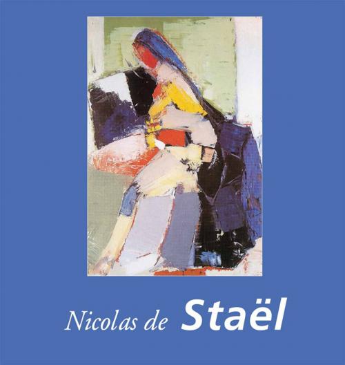 Cover of the book Nicolas de Staël by Nathalia Brodskaya, Parkstone International