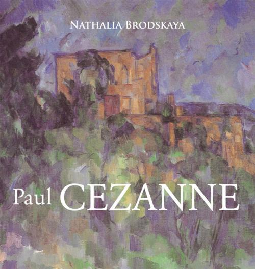 Cover of the book Cézanne by Nathalia Brodskaya, Parkstone International