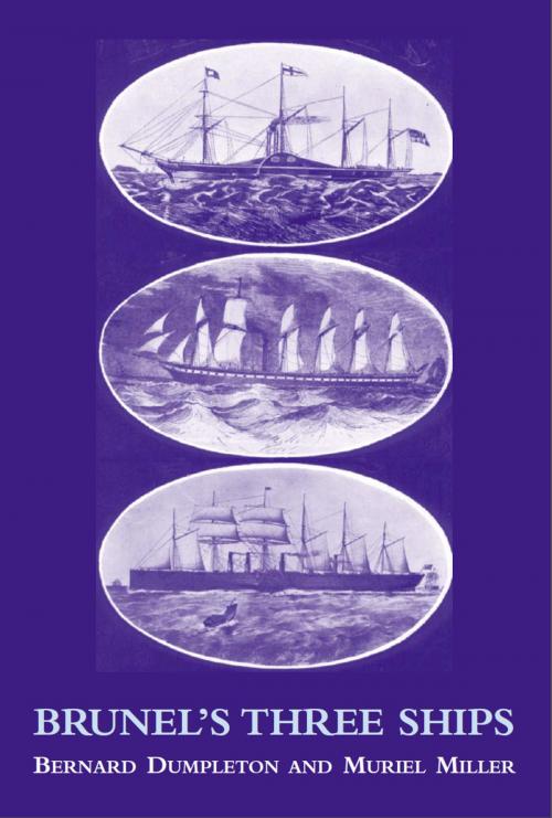 Cover of the book Brunel's Three Ships by Bernard Dumpleton, Muriel Miller, Intellect Books Ltd