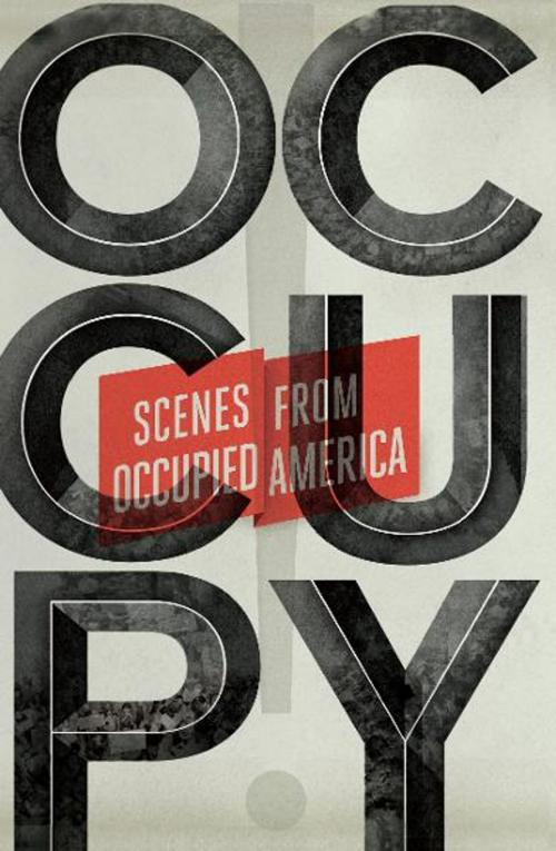 Cover of the book Occupy!: Scenes from Occupied America by Carla Blumenkranz, Verso