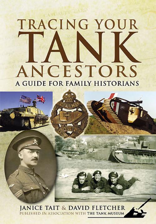 Cover of the book Tracing Your Tank Ancestors by David Fletcher, Janice Tait, Pen and Sword