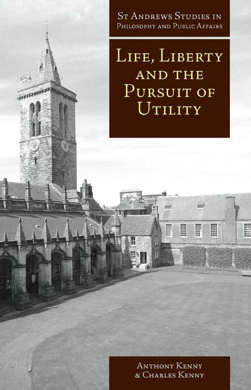Cover of the book Life, Liberty and the Pursuit of Utility by Anthony Kenny, Andrews UK