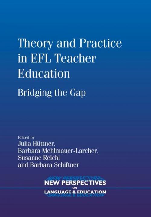 Cover of the book Theory and Practice in EFL Teacher Education by HÜTTNER, Julia, MEHLMAUER-LARCHER, Barbara, REICHL, Susanne, SCHIFTNER, Barbara, Channel View Publications