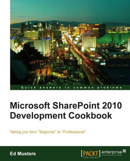 Cover of the book Microsoft SharePoint 2010 development cookbook by Ed Musters, Packt Publishing