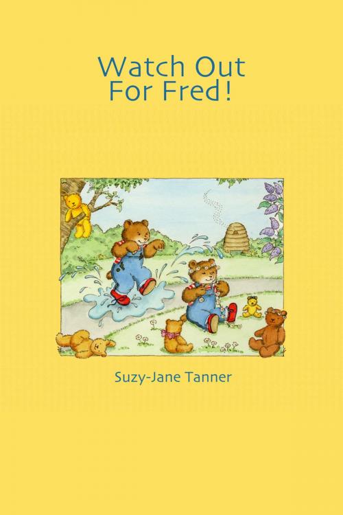 Cover of the book Watch Out For Fred! by Suzy-Jane Tanner, Andrews UK