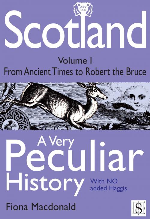 Cover of the book Scotland, A Very Peculiar History Volume 1 by Fiona Macdonald, Andrews UK
